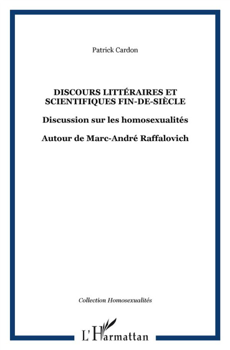 Emprunter Discours littéraires et scientifiques fin-de-siècle. La discussion sur les homosexualités dans la re livre