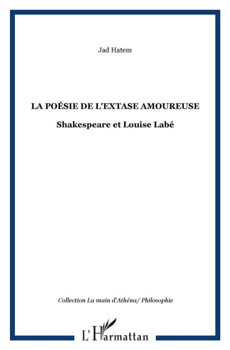 Emprunter La poésie de l'extase amoureuse. Shakespeare et Louise Labé livre