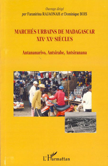 Emprunter Marchés urbains de Madagascar XIXe XXe siècles. Antananarivo, Antsirabe, Antsiranana livre