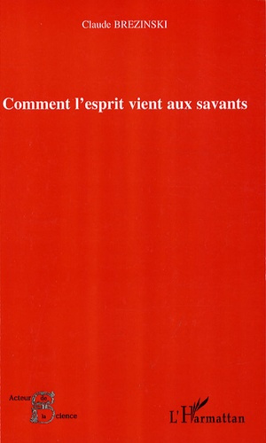 Emprunter Comment l'esprit vient aux savants livre