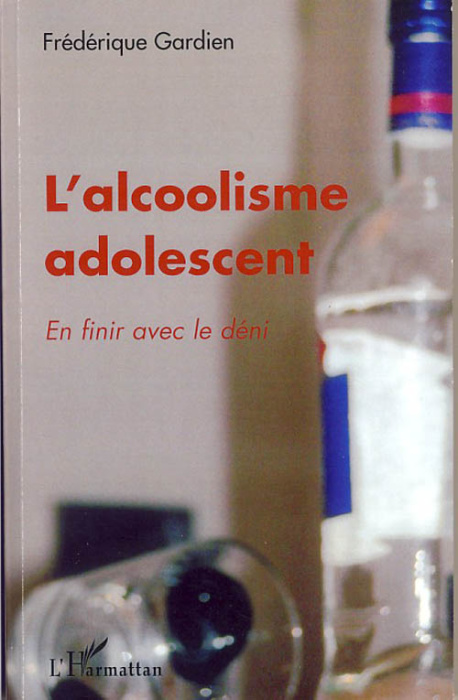 Emprunter L'alcoolisme adolescent. En finir avec le déni livre
