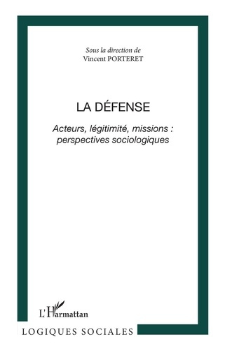Emprunter La Défense. Acteurs, légitimité, missions : perspectives sociologiques livre