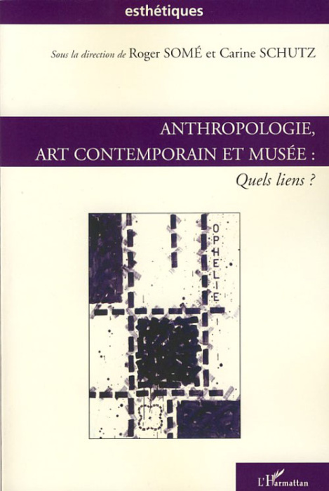 Emprunter Anthropologie, art contemporain et musée. Quels liens ? livre