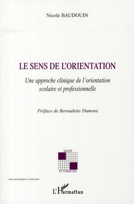 Emprunter Le sens de l'orientation. Une approche clinique de l'orientation scolaire et professionnelle livre