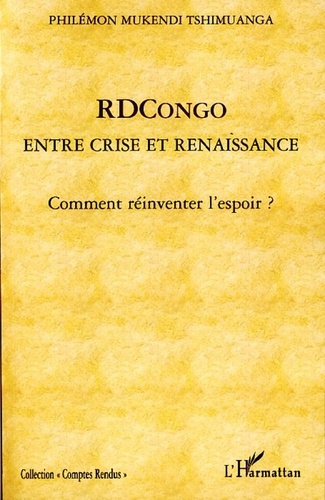 Emprunter RD Congo, entre crise en renaissance. Comment réinventer l'espoir ? livre
