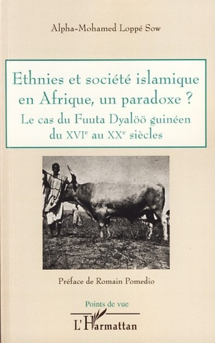 Emprunter Ethnies et société islamique en Afrique, un paradoxe ? Le cas du Fuuta Dyalöö guinéne du XVIe au XXe livre