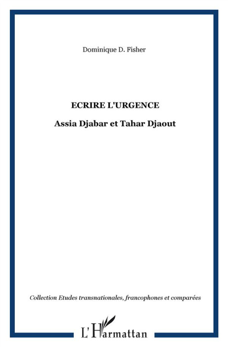 Emprunter Ecrire l'urgence : Assia Djebar et Tahar Djaout livre
