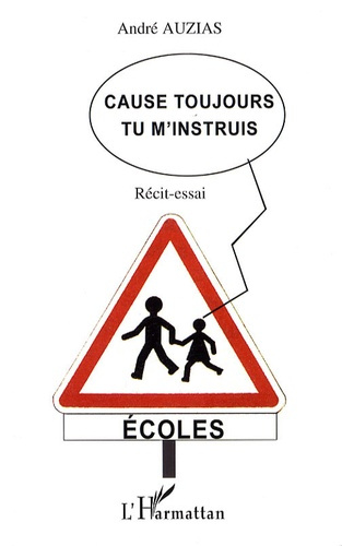 Emprunter Cause toujours tu m'instruis livre