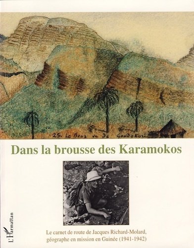 Emprunter Dans la brousse des Karamokos. Le carnet de route de Jacques Richard-Molard, géographe en mission en livre
