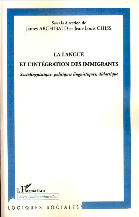 Emprunter La langue et l'intégration des immigrants. Sociolinguistique, politique linguistiques, didactique livre