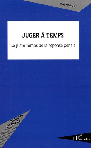 Emprunter Juger à temps. Le juste temps de la réponse pénale livre