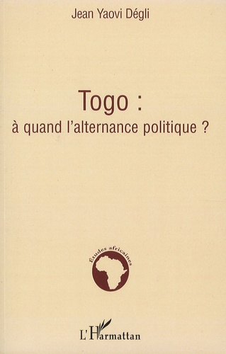Emprunter Togo : à quand l'alternance politique ? livre