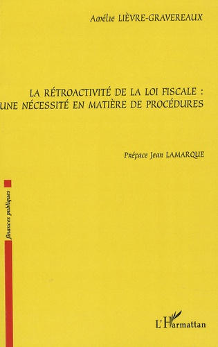 Emprunter La rétroactivité de la loi fiscale: une nécessité en matière de procédures livre