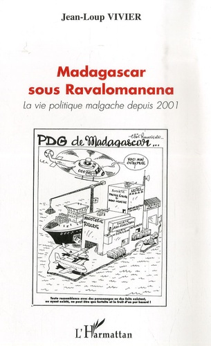 Emprunter Madagascar sous Ravalomanana. La vie politique depuis 2001 livre