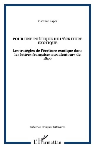 Emprunter Pour une poétique de l'écriture exotique. Les stratégies de l'écriture exotique dans les lettres fra livre
