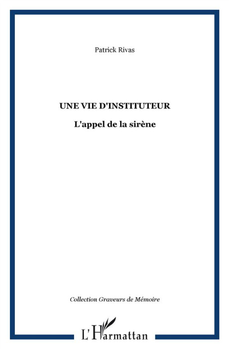 Emprunter Une vie d'instituteur. L'appel de la sirène livre