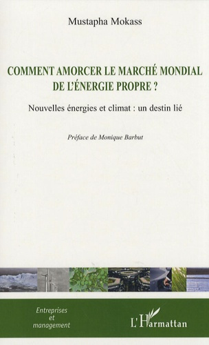 Emprunter Comment amorcer le marché mondial de l'énergie propre ? Nouvelles énergies et climat : un destin lié livre