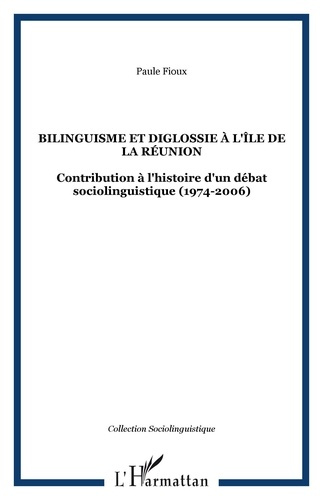 Emprunter Bilinguisme et diglossie à l'île de la Réunion. Contribution à l'histoire d'un débat socio-linguisti livre
