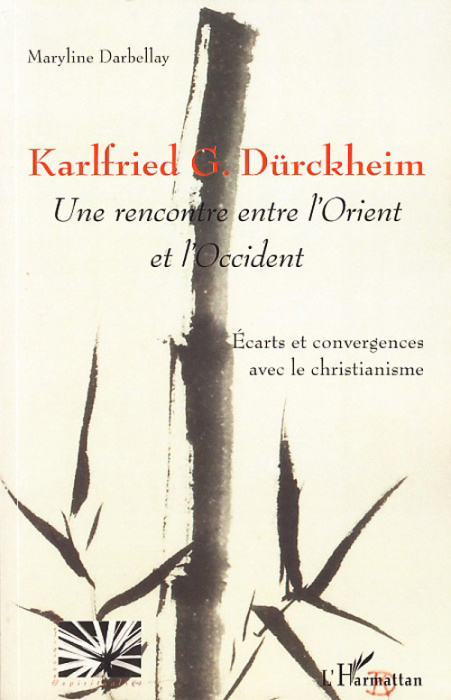 Emprunter Karlfried G. Dürckheim, une rencontre entre l'Orient et l'Occident. Ecarts et convergences avec le c livre
