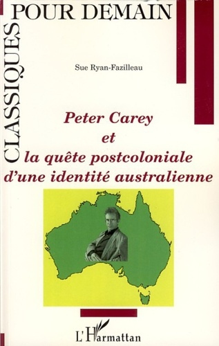 Emprunter Peter Carey et la quête postcoloniale d'une identité australienne livre