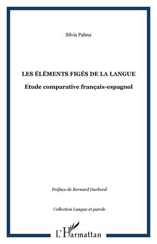 Emprunter Les éléments figés de la langue. Etude comparative français-espagnol livre