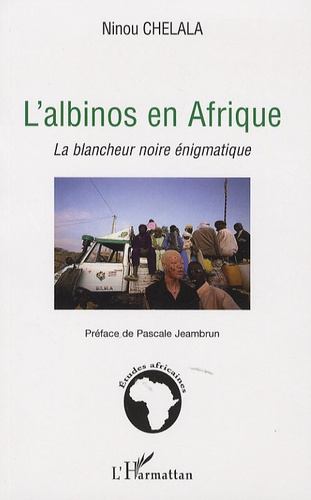 Emprunter L'albinos en Afrique. La blancheur noire énigmatique livre