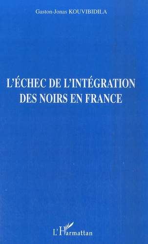 Emprunter L'échec de l'intégration des Noirs en France livre