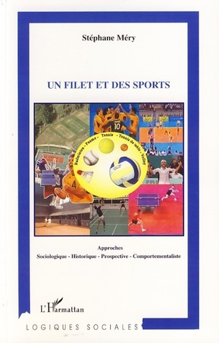 Emprunter Un filet et des sports. Approches sociologique, historique, prospective, comportementaliste livre