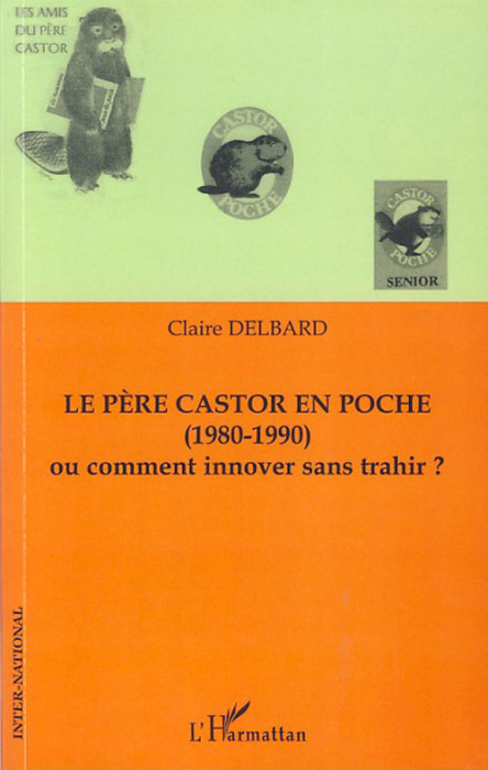 Emprunter Le Père Castor en poche (1980-1990) ou comment innover sans trahir ? livre