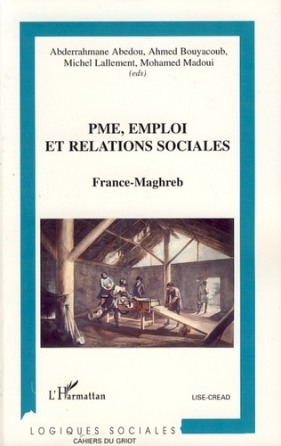 Emprunter PME, emploi et relations sociales sociales. France-Maghreb livre