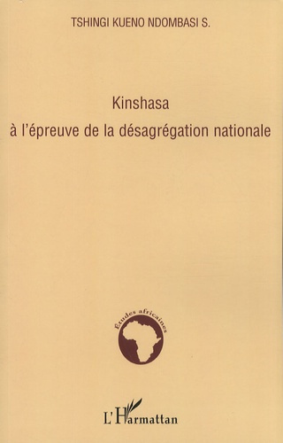 Emprunter Kinshasa à l'épreuve de la désagrégation nationale livre