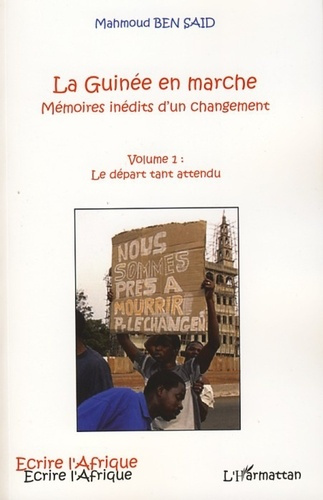 Emprunter La Guinée en marche, mémoires inédits d'un changement. Tome 1 : Le départ tant attendu livre