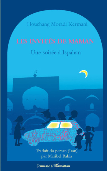 Emprunter Les invités de maman. Une soirée à Ispahan livre