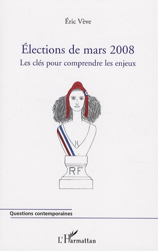 Emprunter Elections de Mars 2008. Les clés pour comprendre les enjeux livre