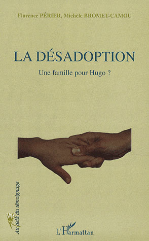 Emprunter La désadoption. Une famille pour Hugo ? livre