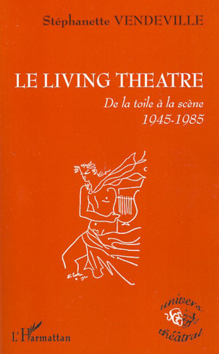 Emprunter Le Living Theatre. De la toile à la scène 1945-1985 livre