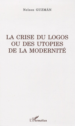 Emprunter La crise du logos ou des utopies de la modernité livre