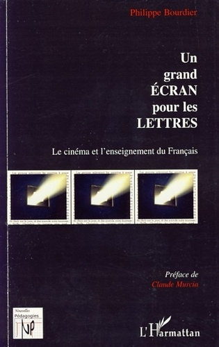 Emprunter Un grand écran pour les Lettres. Le cinéma et l'enseignement du Français livre