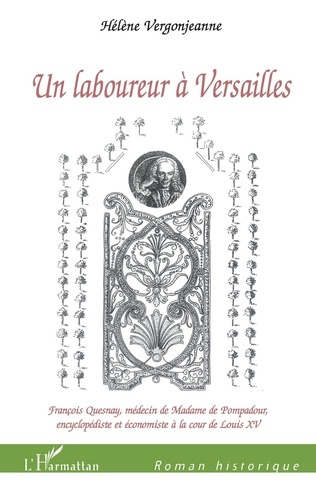 Emprunter Un laboureur à Versailles. François Quesnay, médecin de Madame de Pompadour, encyclopédiste et écono livre