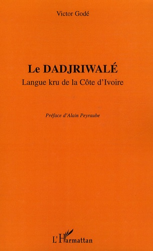 Emprunter Le dadjriwalé. Langue kru de la Côte d'Ivoire livre