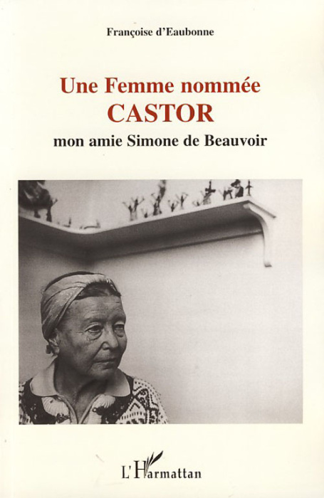 Emprunter Une femme nommée Castor. Mon amie Simone de Beauvoir livre