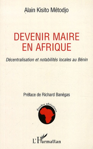 Emprunter Devenir maire en Afrique. Décentralisation et notabilités locales au Bénin livre