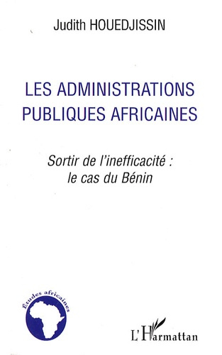 Emprunter Les Administrations publiques africaines. Sortir de l'inefficacité : le cas du Bénin livre
