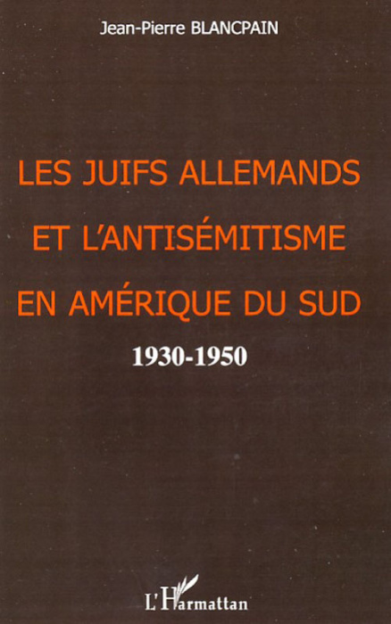 Emprunter Les Juifs allemands et l'antisémitisme en Amérique du Sud. 1930-1950 livre