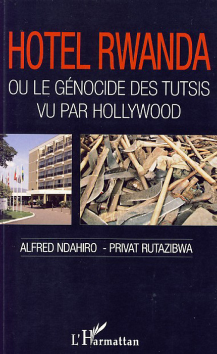 Emprunter Hotel Rwanda. Ou le génocide des Tutsis vu par Hollywood livre