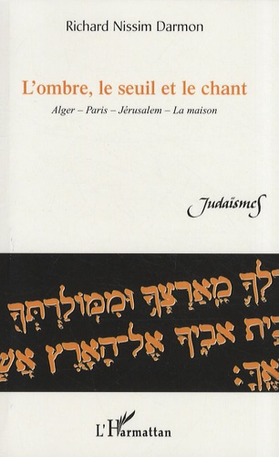 Emprunter L'ombre, le seuil et le chant. Alger, Paris, Jérusalem, la maison livre