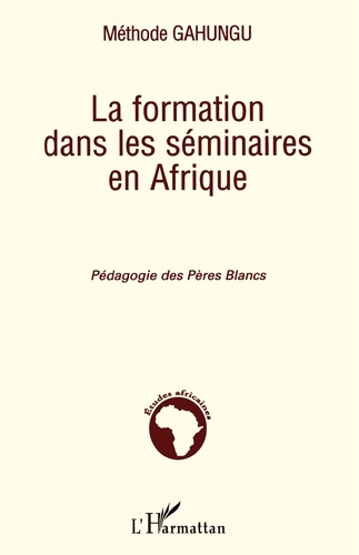 Emprunter La formation dans les séminaires en Afrique. Pédagogie des Pères Blancs livre