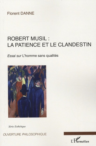 Emprunter Robert Musil : la patience et le clandestin. Essai sur L'homme sans qualités livre