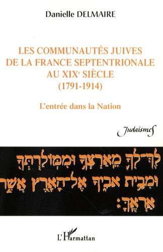 Emprunter Les communautés juives de la France septentrionale au XIXe siècle (1791-1914). L'entrée dans la Nati livre