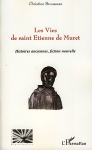Emprunter Les Vies de saint Etienne de Muret. Histoires anciennes, fiction nouvelle livre